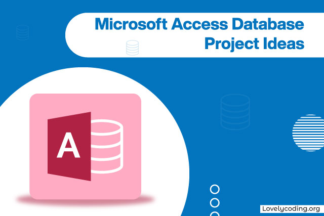 Microsoft Access Database Project Ideas